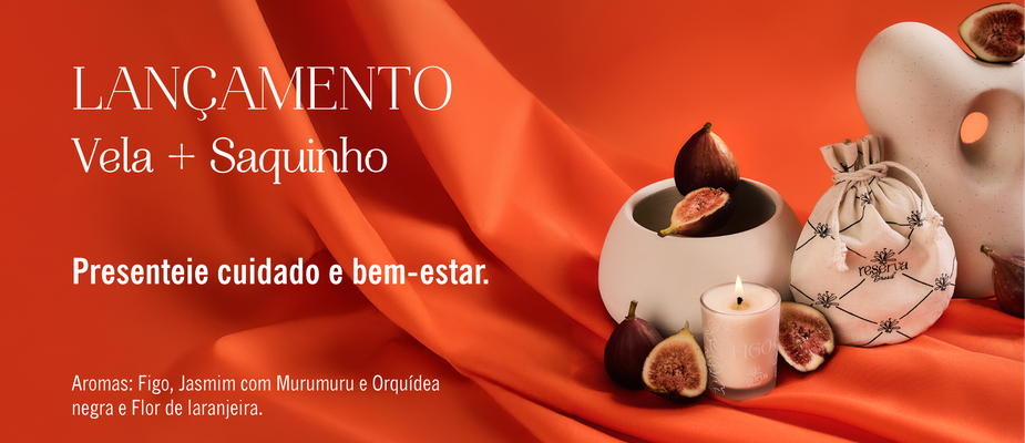 Lançamento: Vela Aromática e Hidratante Reserva Brasil